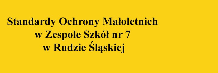 Standardów Ochrony Małoletnich  w Zespole Szkół nr 7 w Rudzie Śląskiej